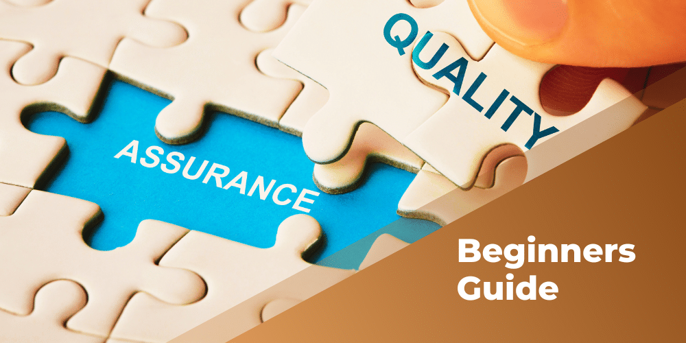 Beginners Guide to Quality Assurance