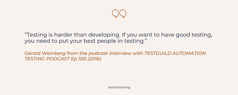 Software testing quote by Gerald Weingerg