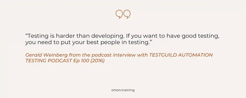Software testing quote by Gerald Weingerg